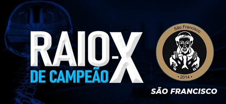 RAIO-X DE CAMPEÃO - SÃO FRANCISCO